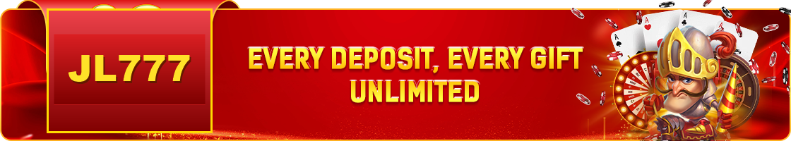 JL777 every deposit every gift unlimited banner